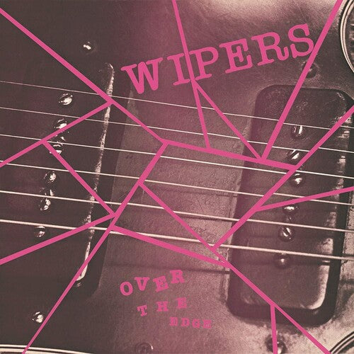 Wipers: Over The Edge (Vinyl)