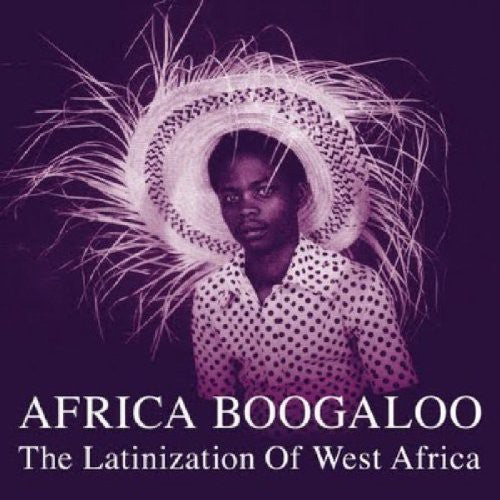 Various Artists: Africa Boogaloo: Latinization Of West Africa (Vinyl)