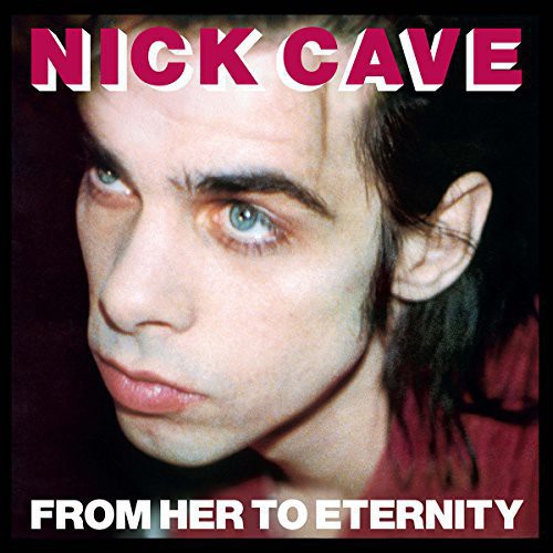 Nick Cave & the Bad Seeds: From Her to Eternity (Vinyl)
