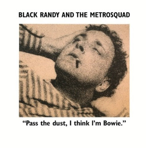 Black Randy The Metro Squad: Pass the Dust I Think I'm Bowie - Vinyl LP