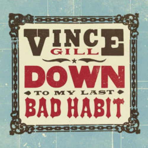 Vince Gill: Down To My Last Bad Habit (Vinyl)