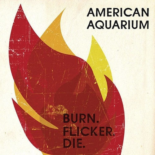 American Aquarium: Burn.flicker.die (Vinyl)