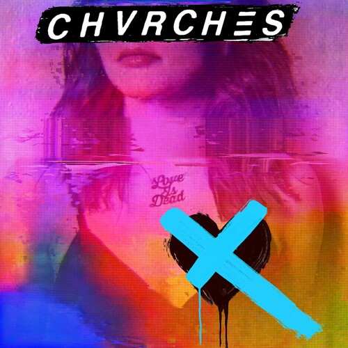 Chvrches: Love Is Dead (Vinyl)