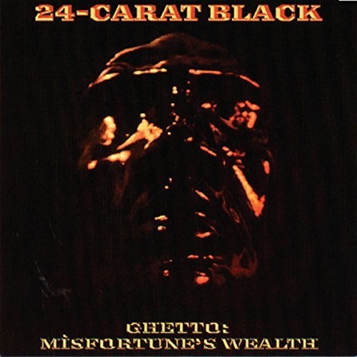 24-Carat Black: Ghetto: Misfortune's Wealth (Vinyl)