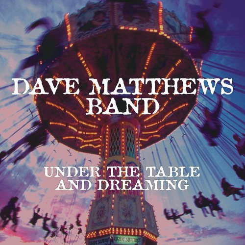 Dave Matthews Band: Under The Table And Dreaming -{ VINYL LP }