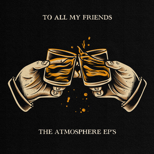 Atmosphere: To All My Friends, Blood Makes The Blade Holy: The Atmosphere EP's (Vinyl)