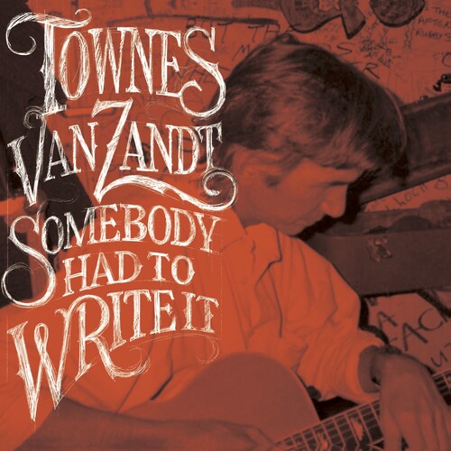 Townes Van Zandt: Somebody Had To Write It - Vinyl LP
