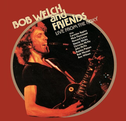 Bob Welch & Friends: Live From The Roxy (Vinyl)