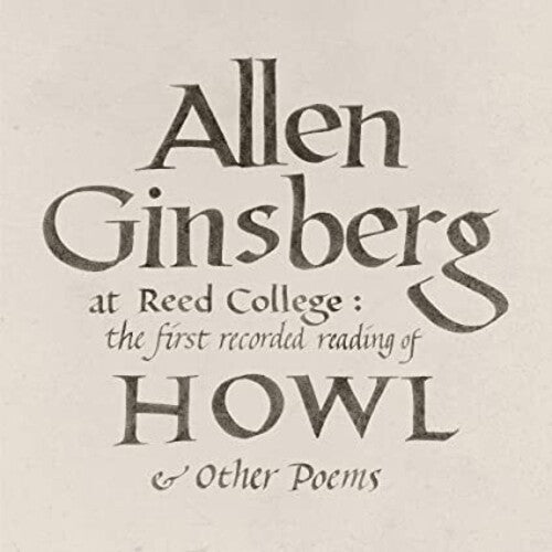 Allen Ginsberg: At Reed College: The First Recorded Reading Of Howl & Other Poems (Vinyl)