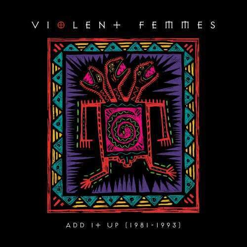 Violent Femmes: Add It Up (1981-1993) (Vinyl)