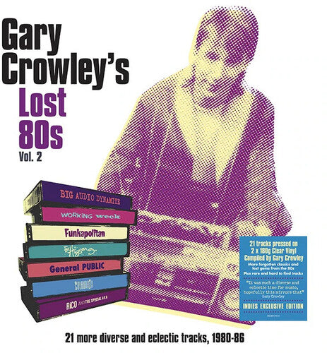 Various Artists: Gary Crowley's Lost 80s Vol. 2 / Various [180-Gram Clear Vinyl] (Vinyl)