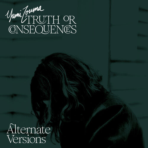 Yumi Zouma: Truth Or Consequences - Alternate Versions (Vinyl)