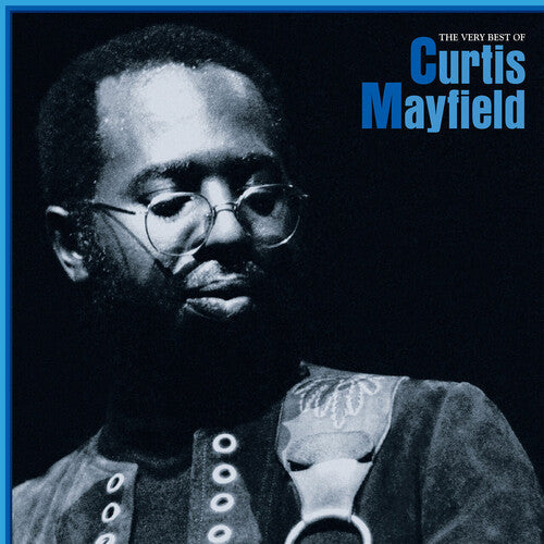 Curtis Mayfield: The Very Best Of Curtis Mayfield (Vinyl)