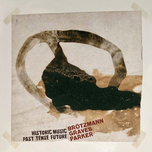 Brotzmann, Peter / Graves, Milford / Parker, William: Historic Music Past Tense Future (Vinyl)