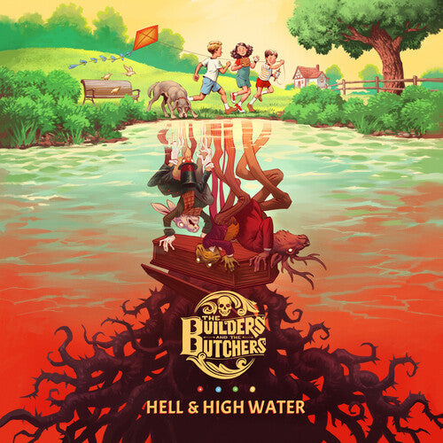 The Builders and the Butchers: Hell & High Water (Vinyl)