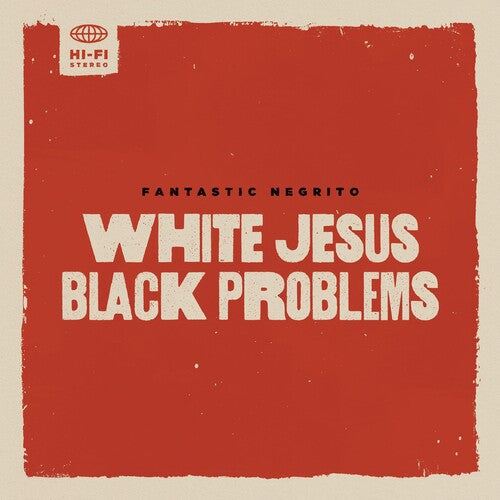Fantastic Negrito: White Jesus Black Problems (Vinyl)