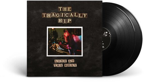 The Tragically Hip: Live At The Roxy (Vinyl)