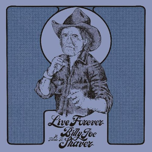 Various Artists: Live Forever: A Tribute To Billy Joe Shaver (Various Artists) (Vinyl)