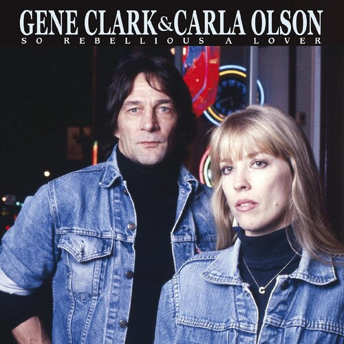 Gene Clark & Carla Olson: So Rebellious A Lover (Vinyl)