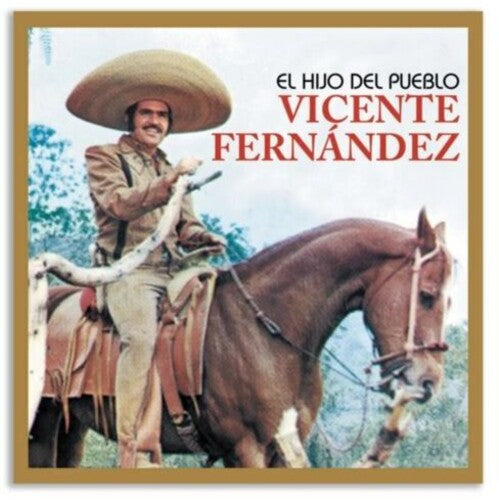 Fernandez, Vicente: El Hijo Del Pueblo
