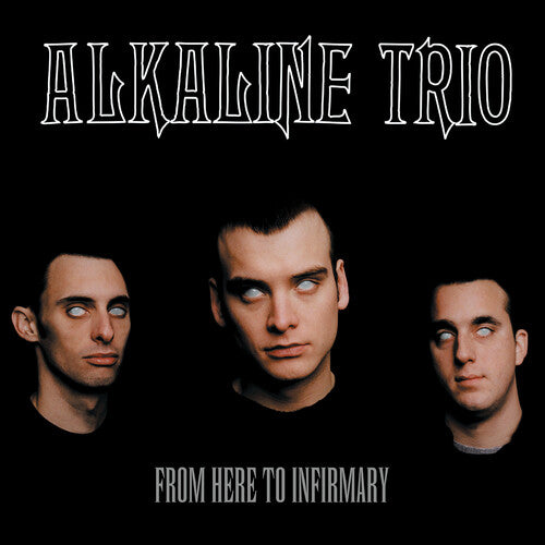 Alkaline Trio: From Here To Infirmary (Vinyl)