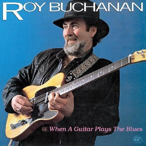 Roy Buchanan: When A Guitar Plays The Blues (Vinyl)
