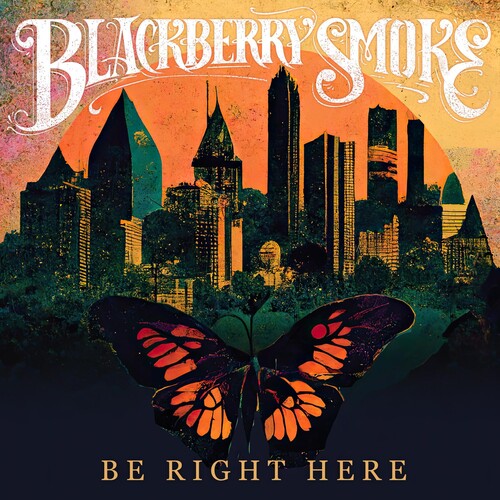 Blackberry Smoke: Be Right Here (Vinyl)