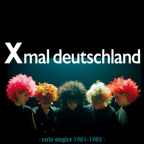 Xmal Deutschland: Early Singles (1981-1982) (Vinyl)