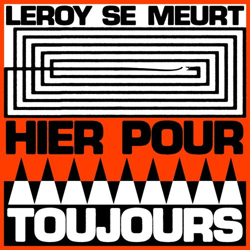 Leroy SE Meurt: Hier Pour Toujours (Vinyl)