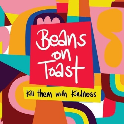Beans on Toast: Kill Them With Kindness (Vinyl)