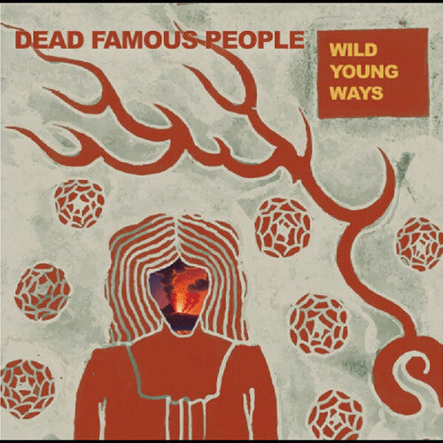 Dead Famous People: Wild Young Ways (Vinyl)