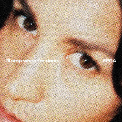Eera: I'll stop when I'm done. (Vinyl)