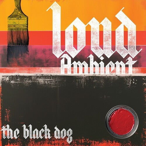 The Black Dog: Loud Ambient (Vinyl)