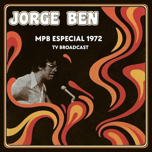 Jorge Ben: MPB Especial 1972 TV Broadcast (Vinyl)